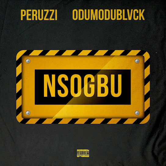 Peruzzi Nsogbu ft ODUMODUBLVCK
