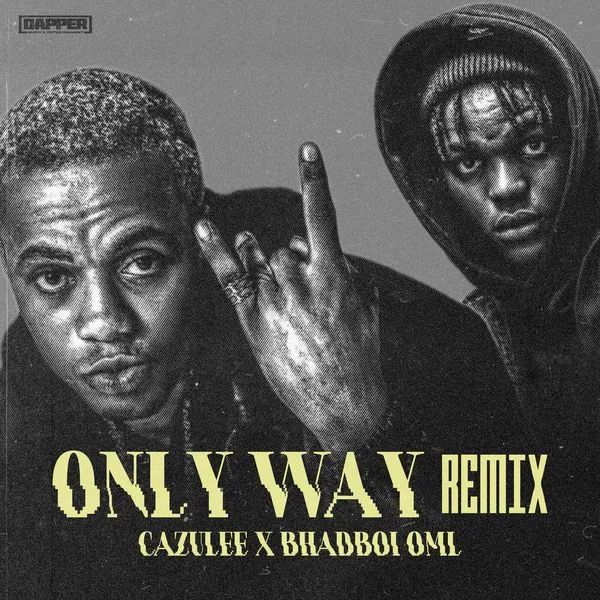 Cazulee Only Way Remix Ft Bhadboi OML