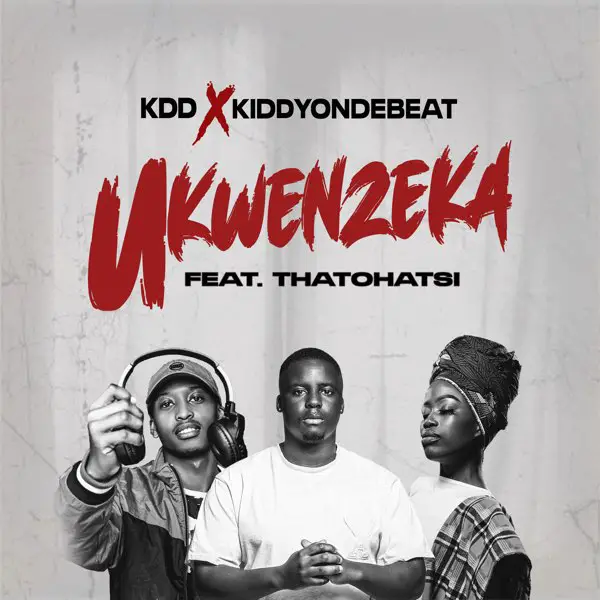 KDD – Ukwenzeka Ft Kiddyondebeat & Thatohatsi