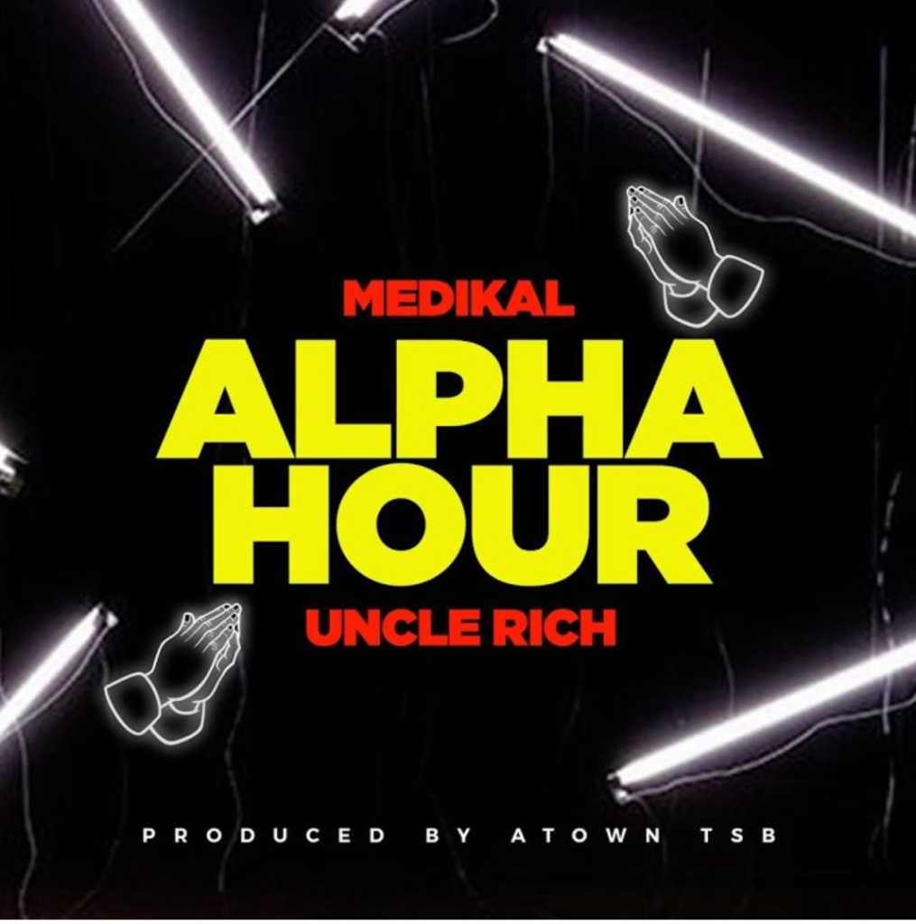Medikal – Alpha Hour Ft Uncle Rich