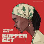 Twitch 4EVA – Suffer Get