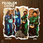 Ten-Problem-Choke-ft -Qing-Madi