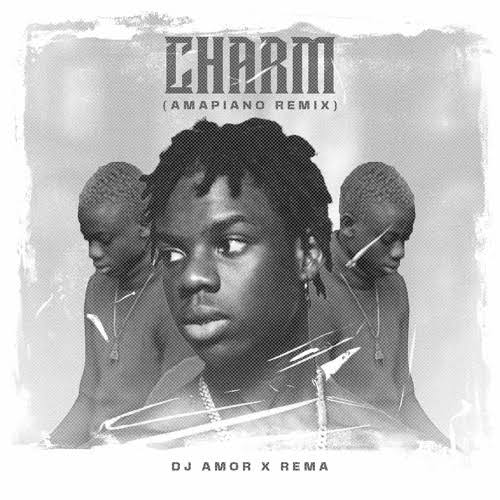 DJ-Amor-Rema-Charm-Amapiano-Remix