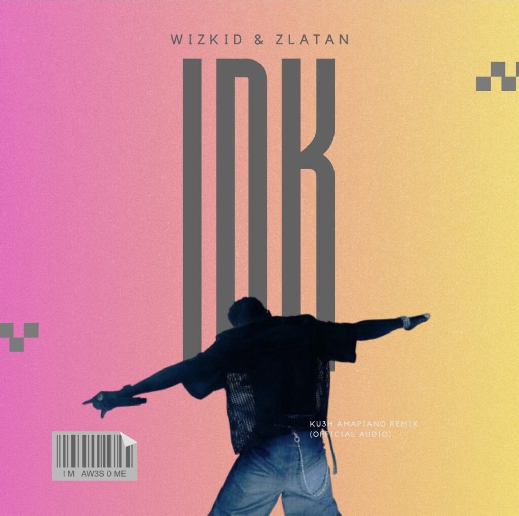 DJ-Kush-ft -Wizkid-Zlatan-IDK-KUH-Amapiano-Remix