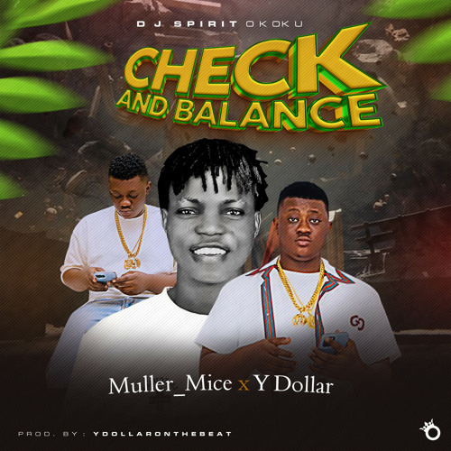DJ-Spirit-Okooku-ft -Y-Dollar-Muller-Mice-Check-And-Balance