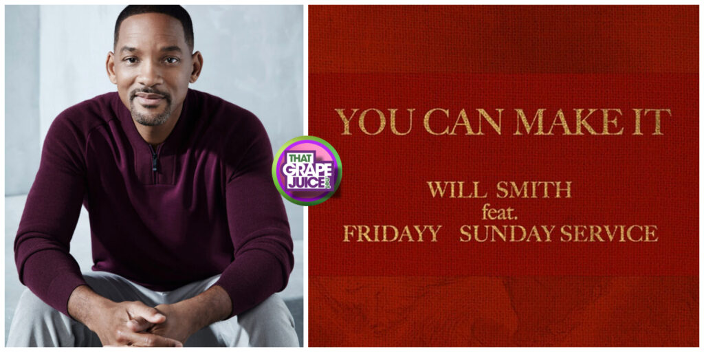 will-smith-you-can-make-it--thatgrapejuice-fridayy-sunday-service